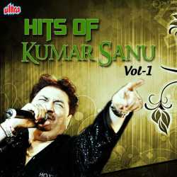 Hits Of Kumar Sanu Vol 1 by Kumar Sanu