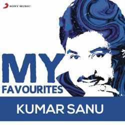 Kumar Sanu My Favourites by Kumar Sanu