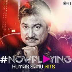 Nowplaying Kumar Sanu Hits by Kumar Sanu