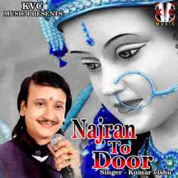 Najran To Door Single by Kumar Vishu