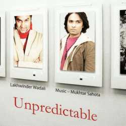 Unpredictable by Lakhwinder Wadali