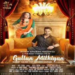Gallan Mithiyan Feat Gupz Sehra Single by Mankirt Aulakh