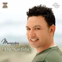 Dil Nachda by Manmohan Waris
