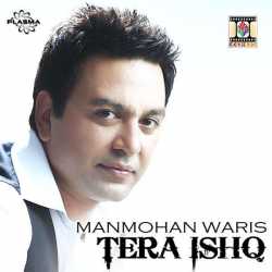 Tera Ishq Single - Manmohan Waris
