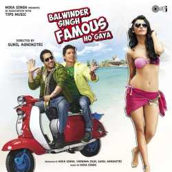 Balwinder Singh Famous Ho Gaya Original Motion Picture Soundtrack by Mika Singh