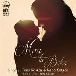 Maa Tu Bataa Single by Neha Kakkar