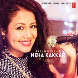 Rising Star Neha Kakkar by Neha Kakkar