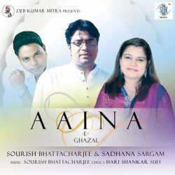 Aaina E Ghazal Ep by Sadhana Sargam