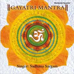 Gayatri Mantra by Sadhana Sargam