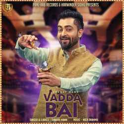 Vadda Bai Single by Sharry Mann