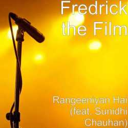 Rangeeniyan Hai Feat Sunidhi Chauhan Single by Sunidhi Chauhan