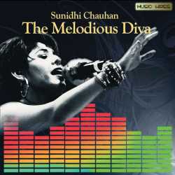 Sunidhi Chauhan The Melodious Diva Single by Sunidhi Chauhan
