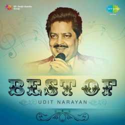 Best Of Udit Narayan by Udit Narayan