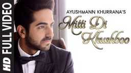 Ayushmann Khurrana Best Song Mitti Di Khushboo