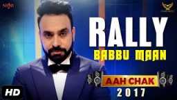 Babbu Maan : Rally (full Video) | Aah Chak 2017 | New Punjabi Song 2017 | Saga Music