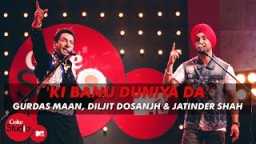 \'ki Banu Duniya Da\' - Gurdas Maan Feat. Diljit Dosanjh & Jatinder Shah - Coke Studio @ Mtv Season 4