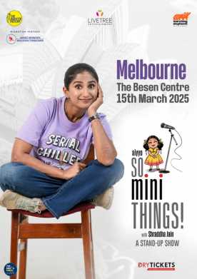 Aiyyo So Mini Things! with Shraddha Jain In Melbourne