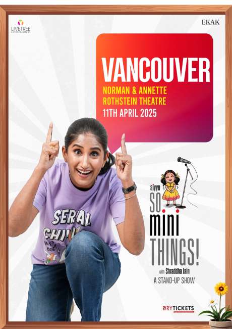 Aiyyo So Mini Things! with Shraddha Jain Live In Vancouver (CA) 2025