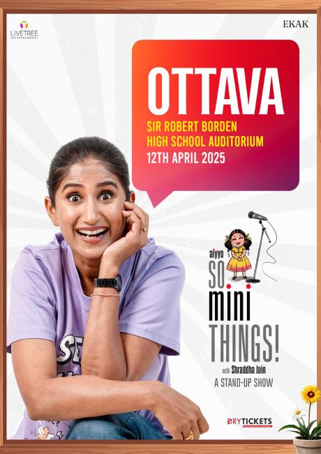 Aiyyo So Mini Things! with Shraddha Jain Live In Ottawa (CA) 2025